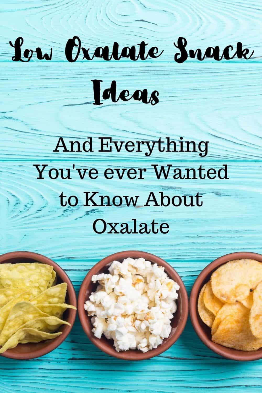 Low Oxalate Snacks: And Everything You've Ever Wanted to Know About