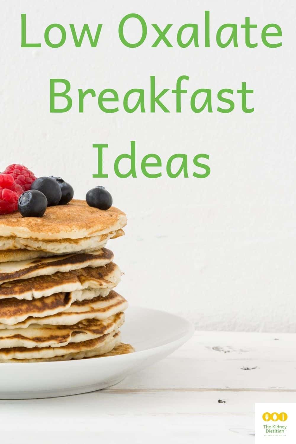 Top 10 Low Oxalate Breakfast Ideas - The Kidney Dietitian