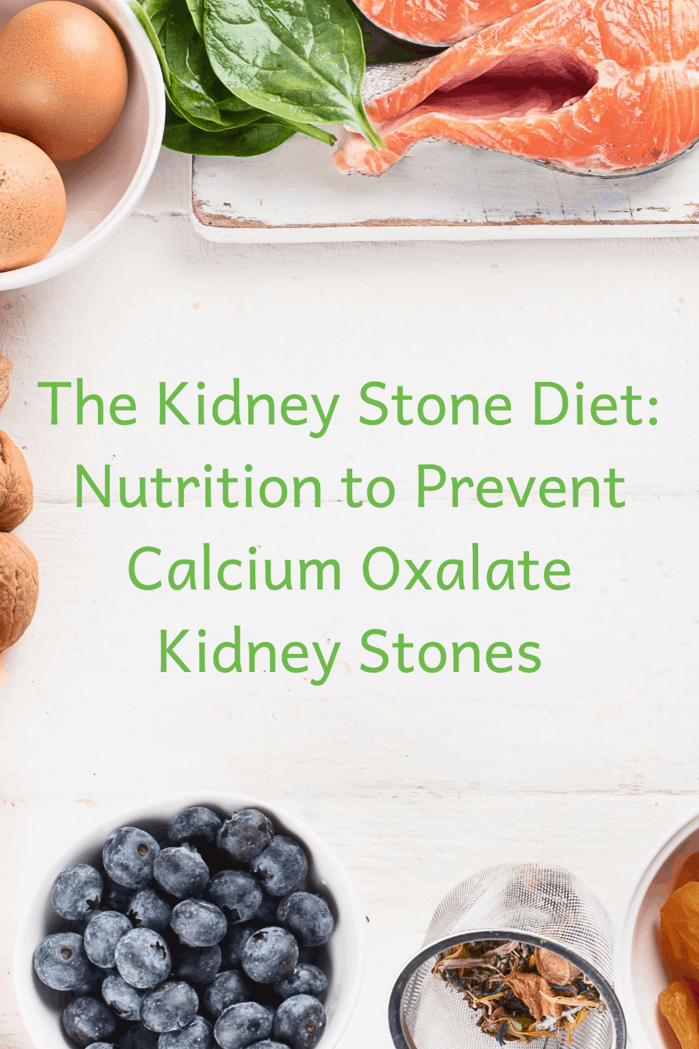 The Kidney Stone Diet Nutrition to Prevent Calcium Oxalate Kidney