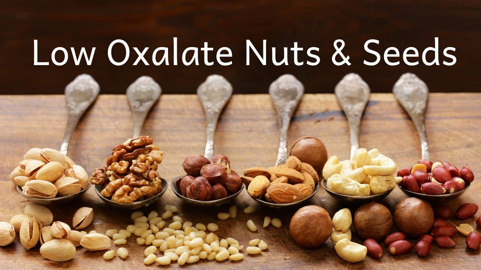 Low Oxalate Nuts & Seeds The Kidney Dietitian