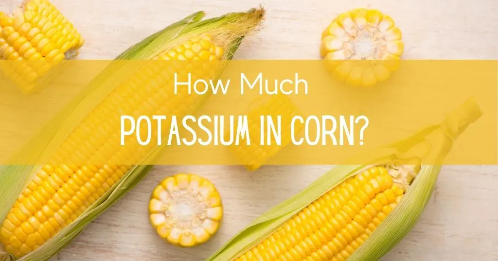 Corn cobs with title "potassium in corn" over picture