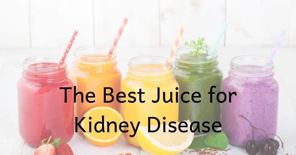 The Best Juice For Kidney Disease