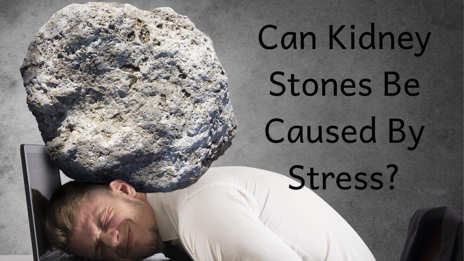 Can Stress Cause Kidney Stones? - The Kidney Dietitian
