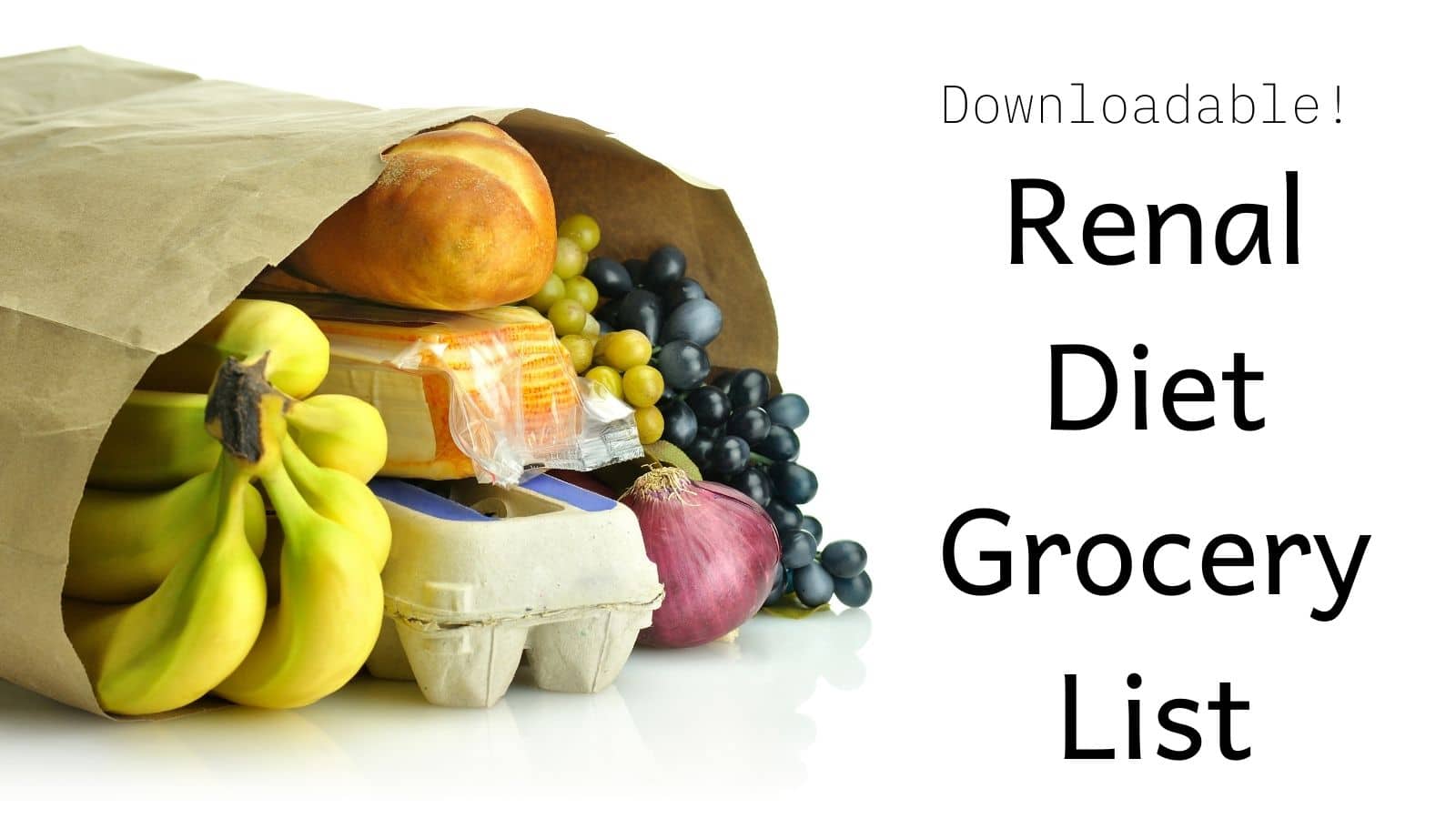 Downloadable Renal Diet Grocery List The Kidney Dietitian