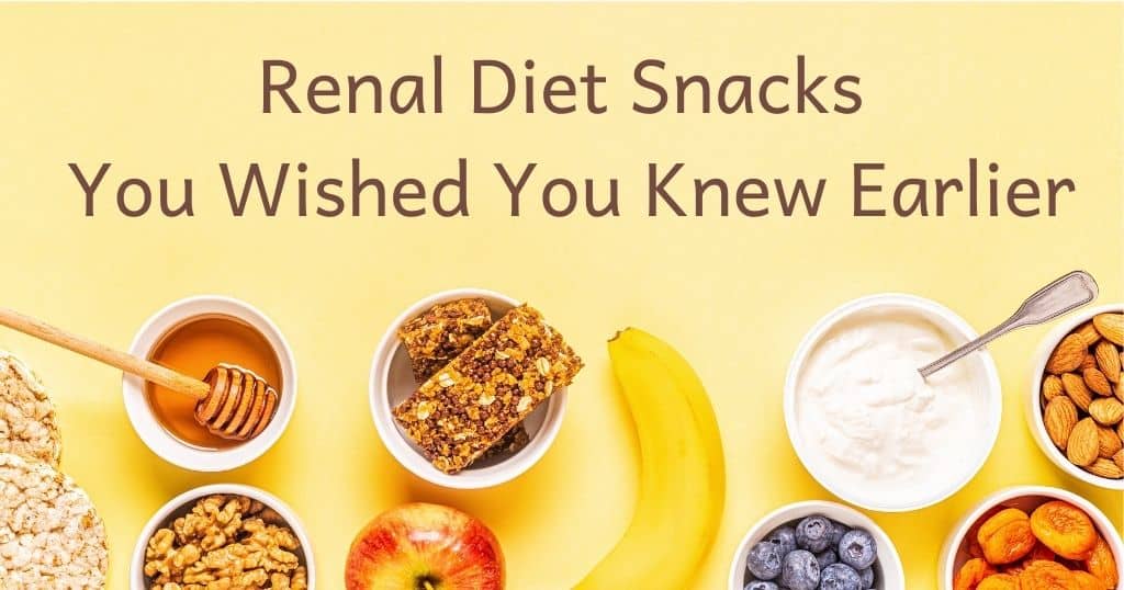 Healthy snacks with yellow background and title "renal diet snacks you wished you knew earlier"