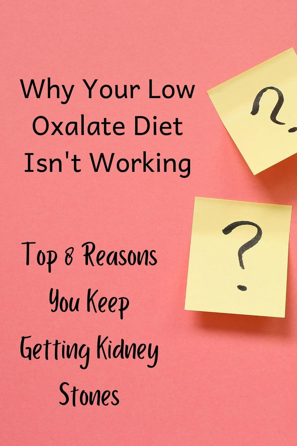 Top 8 Reasons You Keep Getting Kidney Stones On A Low Oxalate Diet
