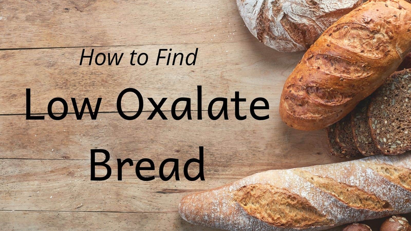 How to Find Low Oxalate Bread The Kidney Dietitian