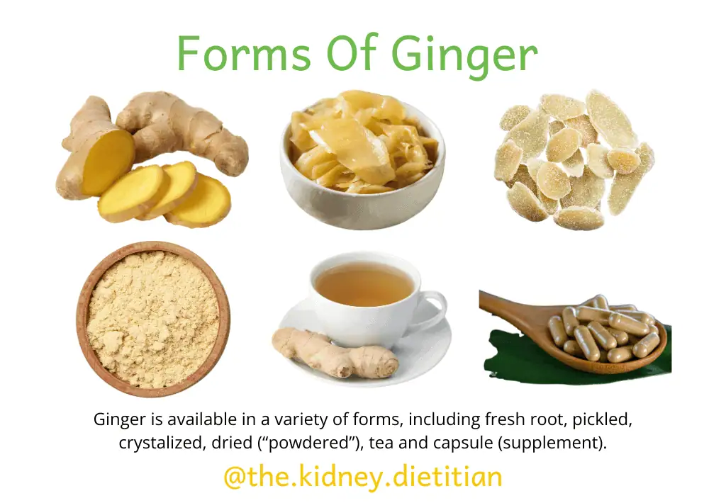 different forms of ginger available include ginger root, pickled ginger, crystalized ginger, dried or powdered ginger, ginger tea and ginger supplement