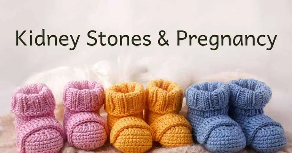 Knit baby booties with title: Kidney Stones & Pregnancy across the top of image