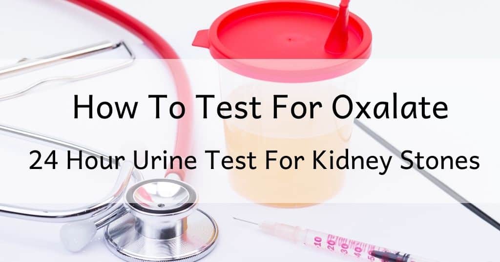Urine Test with Post Title: How to test for oxalate - 24 hour urine test for kidney stones overlay