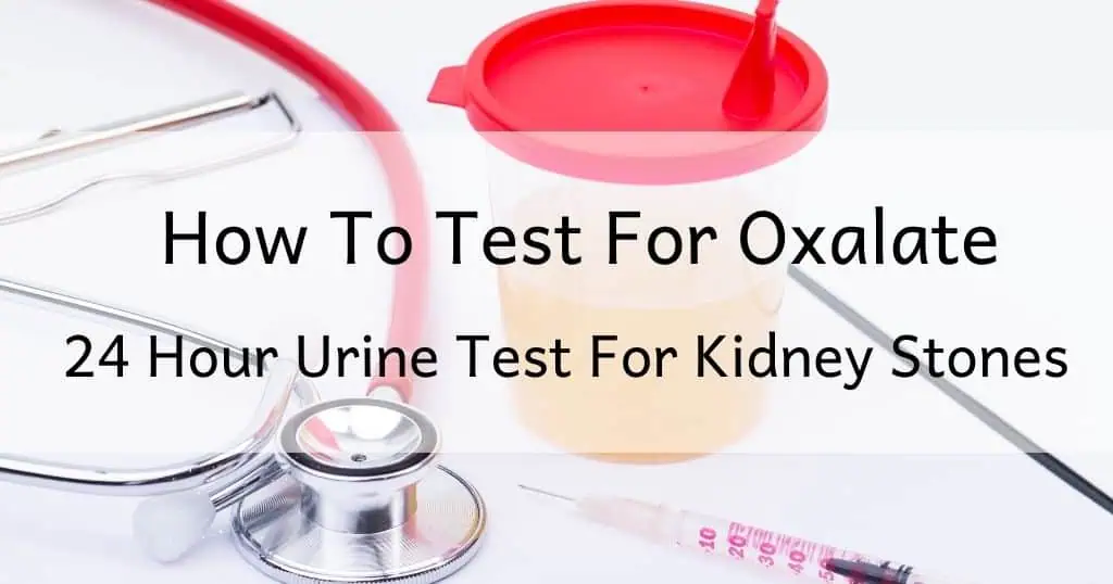 Urine Test with Post Title: How to test for oxalate - 24 hour urine test for kidney stones overlay
