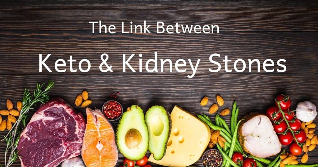 Keto diet friendly foods with post tittle: The Link Between Keto & Kidney Stones overlay