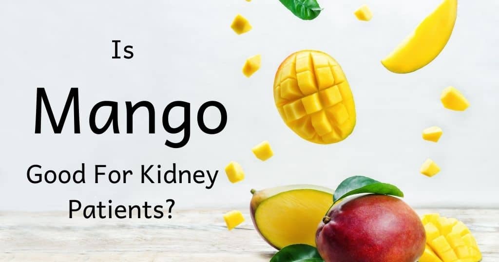 Image of fresh cut mango with post title: Is Mango Good For Kidney Patients?" over the top of image