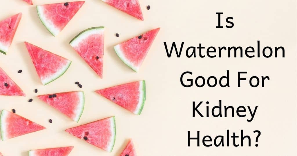 Pieces of watermelon with blog title "Is watermelon good for kidney health" over top of image