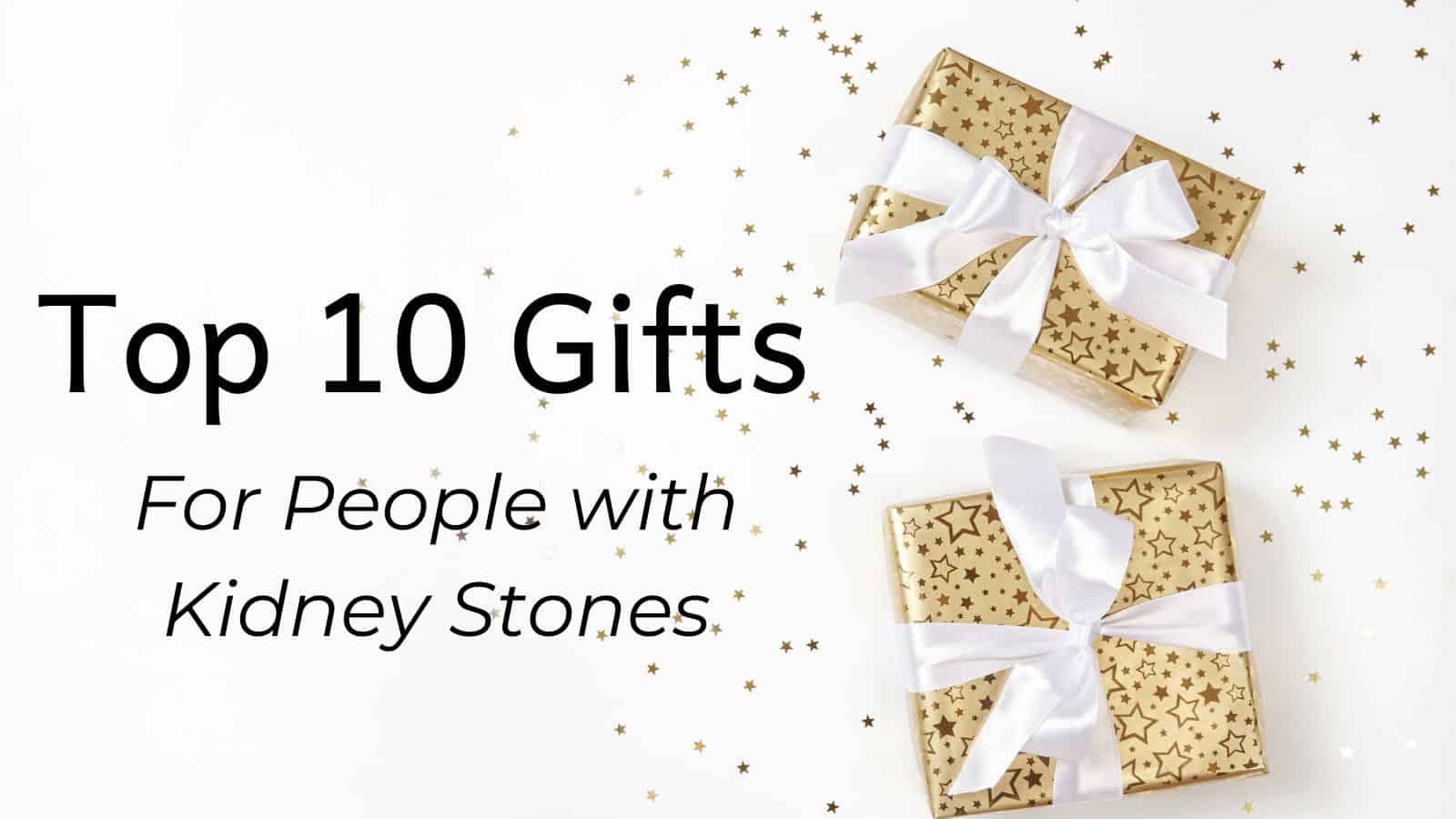 Top 10 Gifts For People with Kidney Stones The Kidney Dietitian