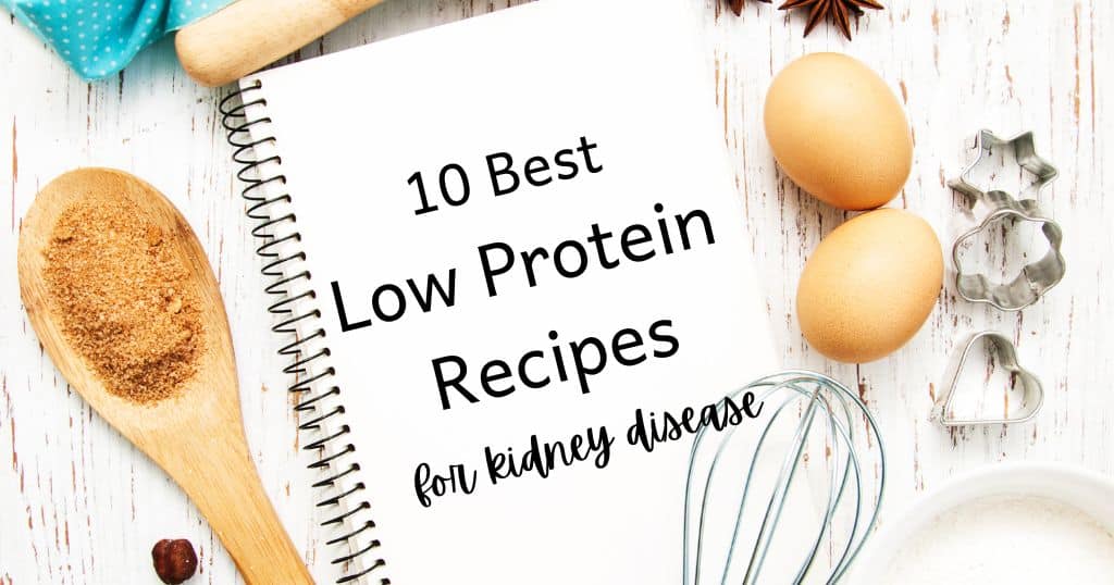 Cookbook with blog title: 10 best low protein recipes for kidney disease over image