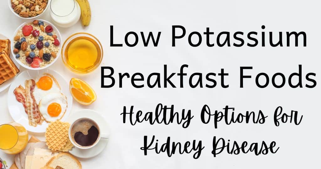 Image of breakfast foods with post title: "Low Potassium Breakfast Foods: Healthy Options for Kidney Disease" over image