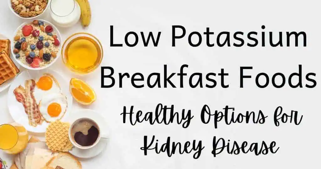 Image of breakfast foods with post title: "Low Potassium Breakfast Foods: Healthy Options for Kidney Disease" over image